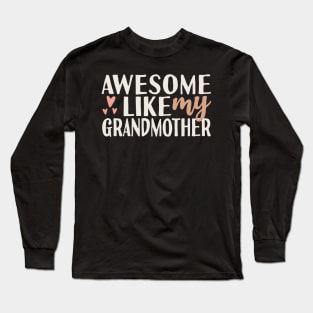 awesome like my grandmother Long Sleeve T-Shirt